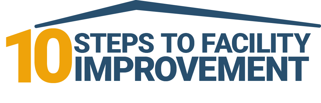 10 Steps to Facility Improvement